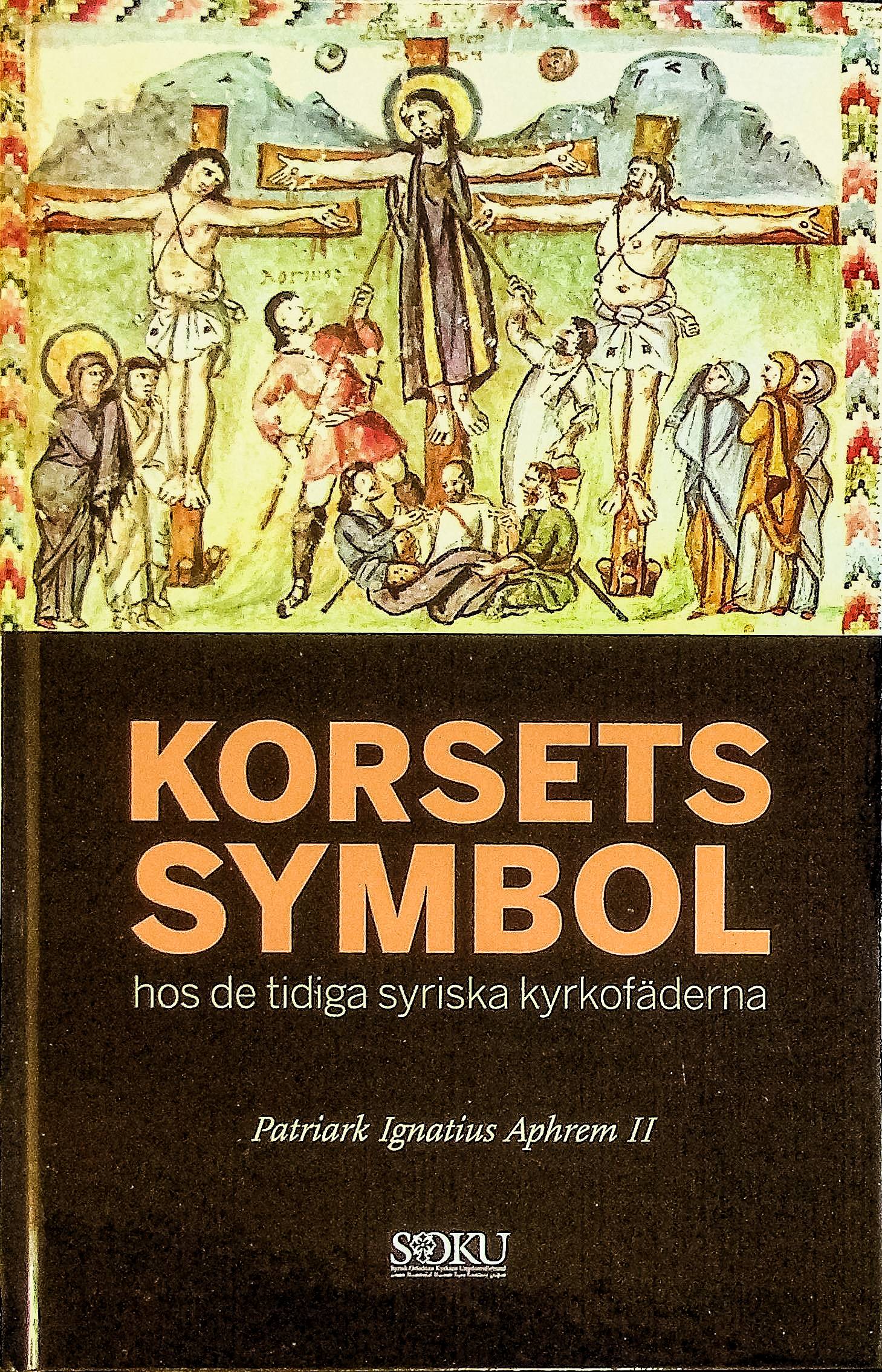 Korsets symbol : hos de tidiga syriska kyrkofäderna