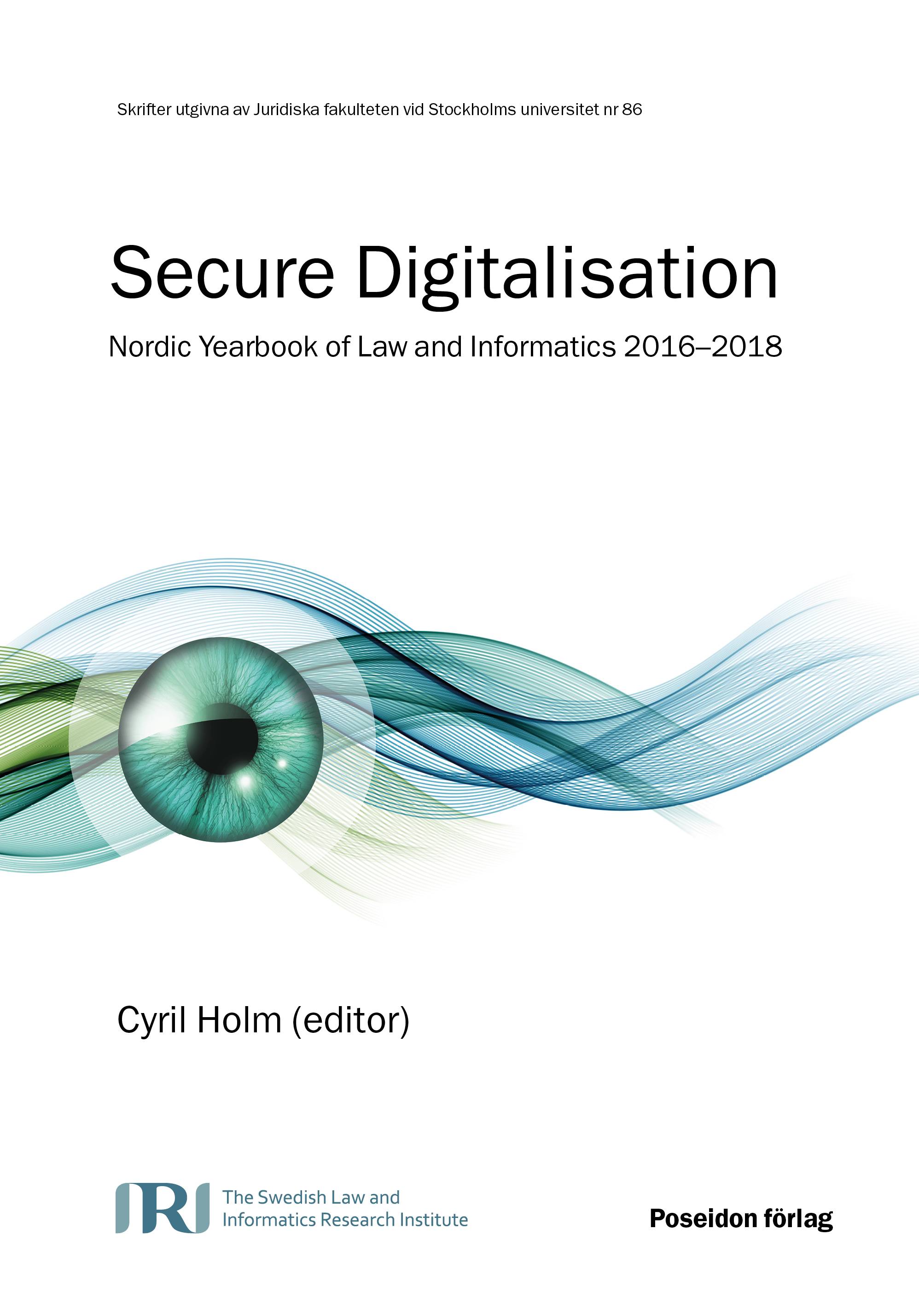 Secure Digitalisation – Nordic Yearbook of Law and Informatics 2016–2018