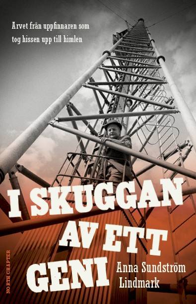 I skuggan av ett geni : arvet från uppfinnaren som tog hissen upp till himlen