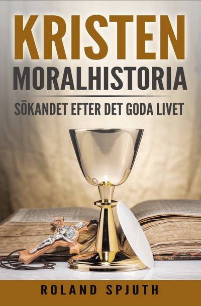 Kristen Moralhistoria - Sökandet efter det goda livet