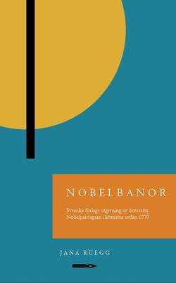 Nobelbanor: Svenska förlags utgivning av översatta Nobelpristagare i litteratur sedan 1970