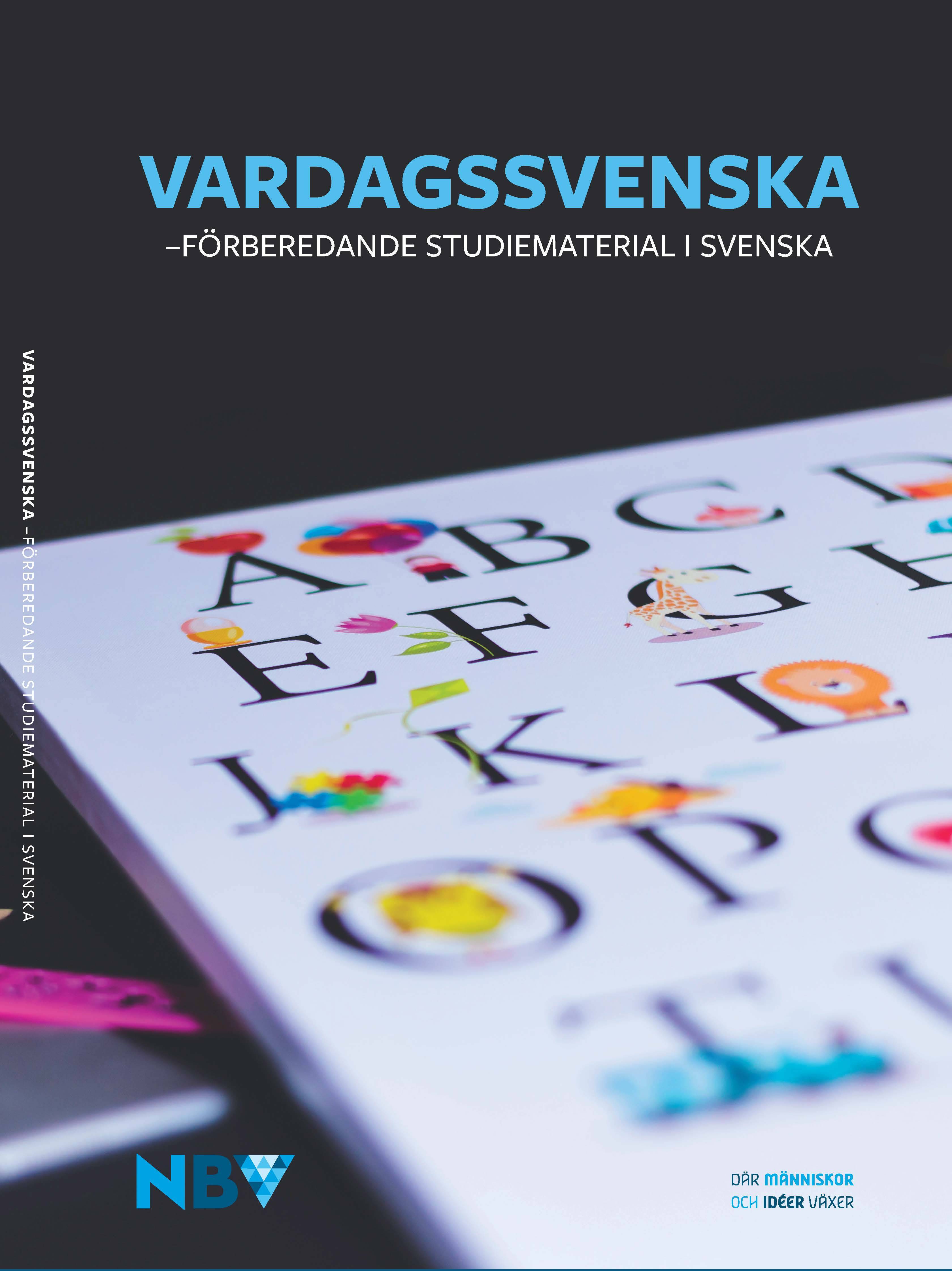 Vardagssvenska : förberedande studiematerial i svenska