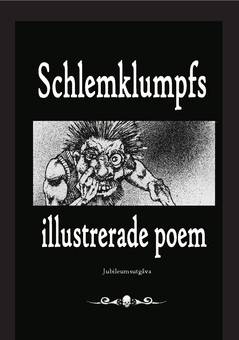 Schlemklumpfs illustrerade poem. Volym 1