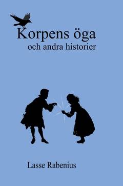 Korpens öga : och andra berättelser