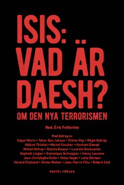 ISIS: Vad är Daesh? : om den nya terrorismen