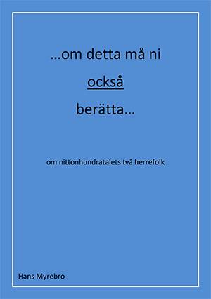 ...Om detta må ni också berätta: Om 1900-talets två herrefolk