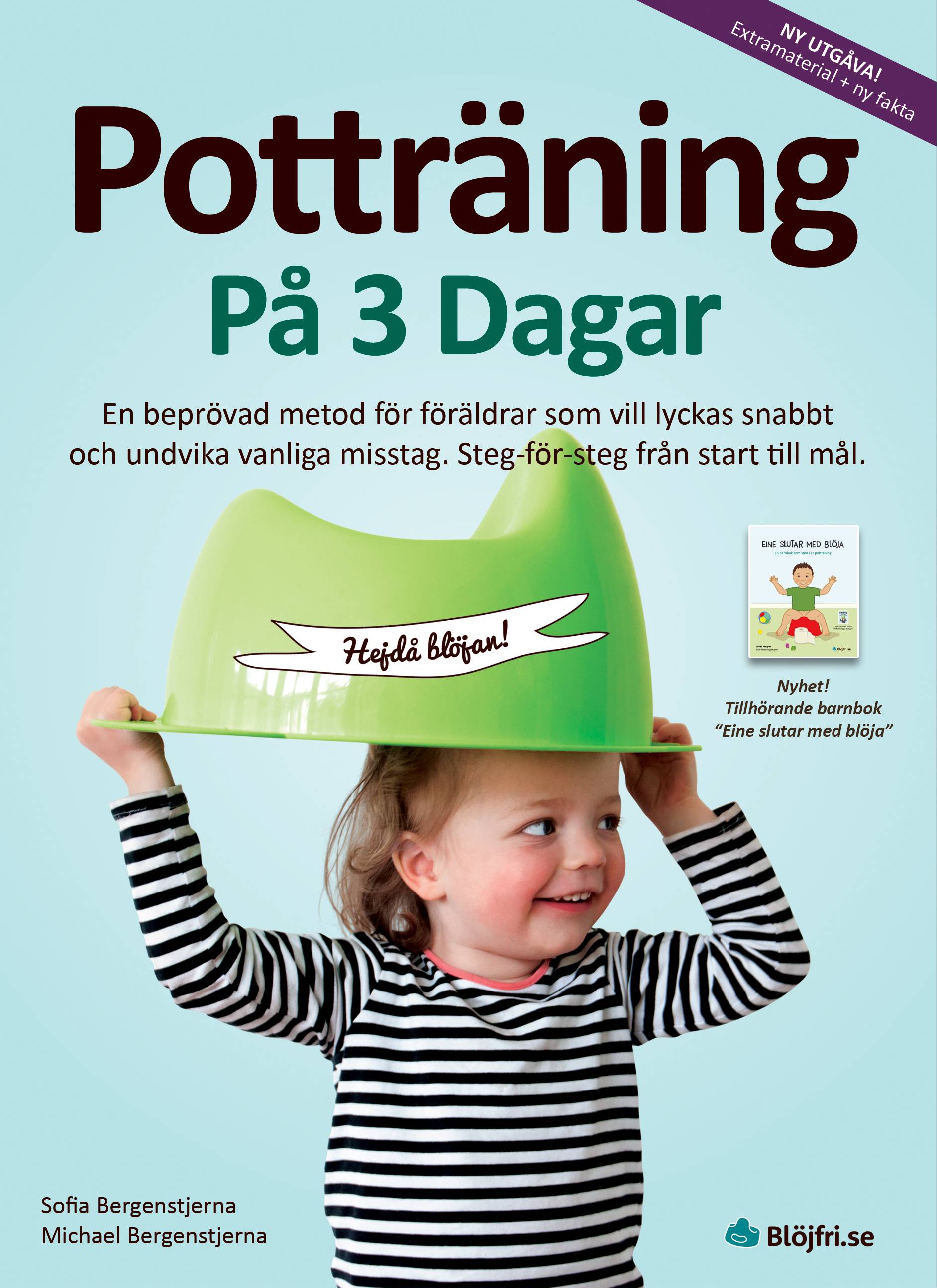 Potträning på 3 dagar : en beprövad metod för föräldrar som vill lyckas snabbt och undvika vanliga misstag. Steg-för-steg från start till mål