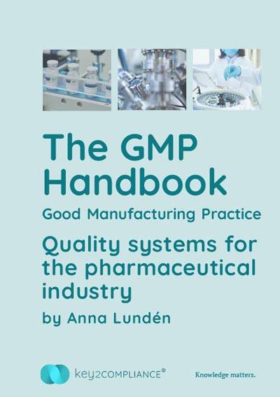 The GMP handbook : good manufacturing practice - quality systems for the pharmaceutical industry