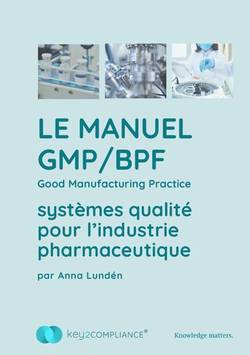 Le Manuel GMP/BPF - systèmes qualité pour l’industrie pharmaceutique