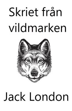 Skriet från vildmarken (lättläst)