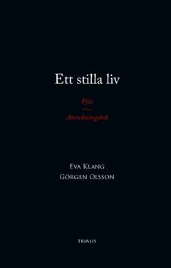 Ett stilla liv : Pjäs - Anteckningsbok