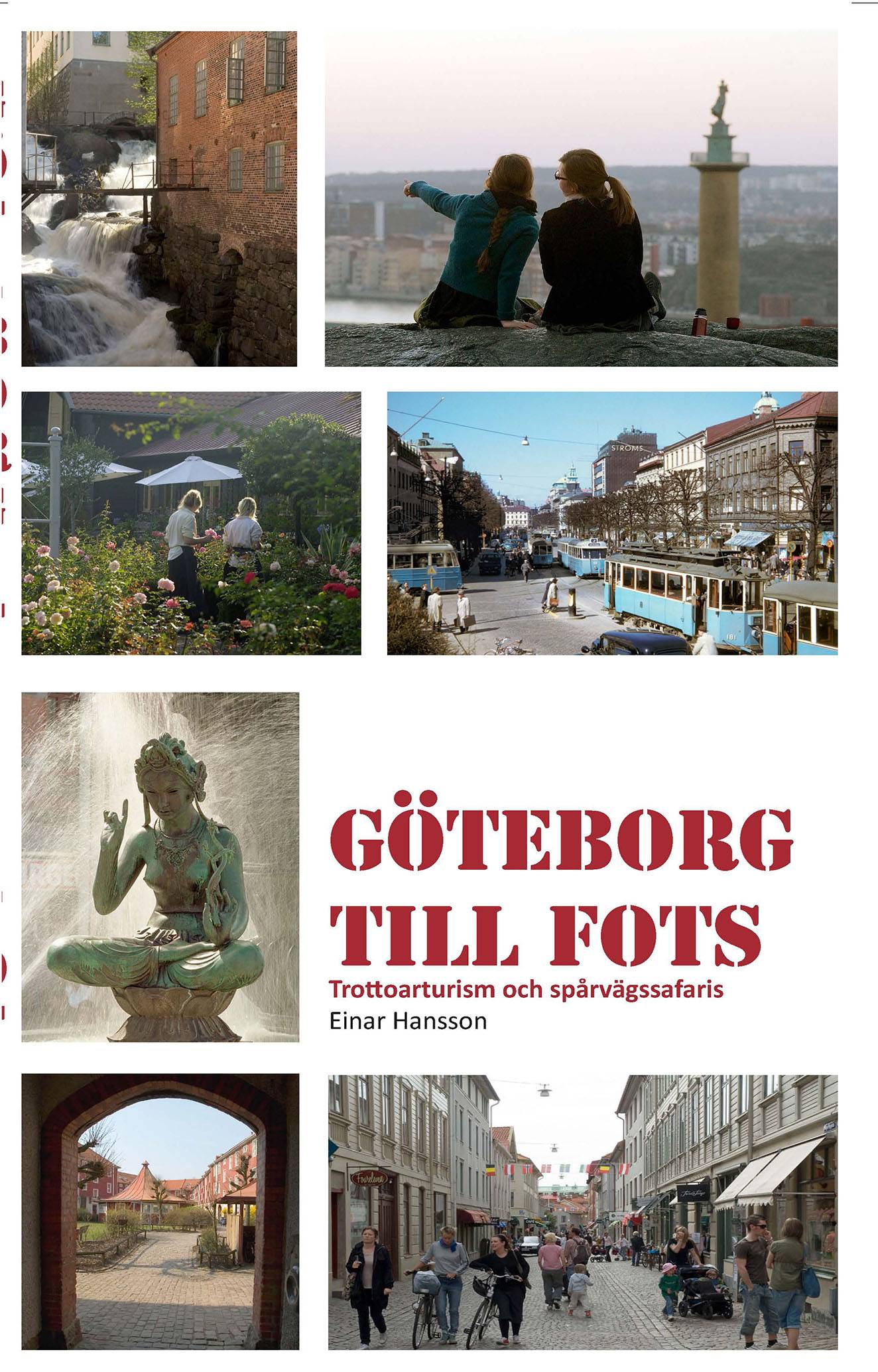 Göteborg till fots : trottoarturism och stadssafaris med spårvagn, båt och buss