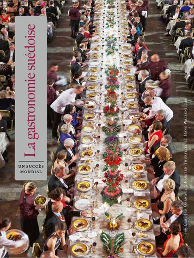 Svensk Gastronomi : en global succé (franska)