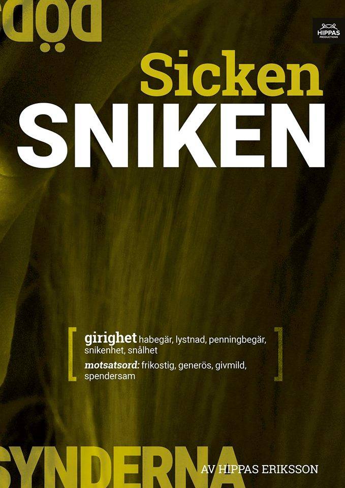 Sicken sniken : girighet