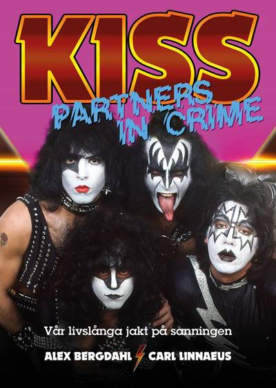Kiss: Partners In Crime – Vår livslånga jakt på sanningen
