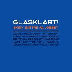 Glasklart! : skriv bättre på jobbet - med 40 skrivövningar