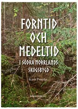 Forntid och medeltid i södra Norrlands skogsbygd