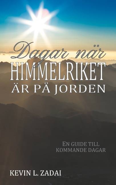 Dagar när himmelriket är på jorden : en guide till kommande dagar