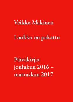 Laukku on pakattu : päiväkirjat joulukuu 2016 - marraskuu 2017