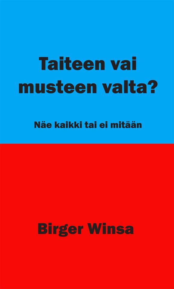 Taiteen vai musteen valta? : näe kaikki tai ei mitään