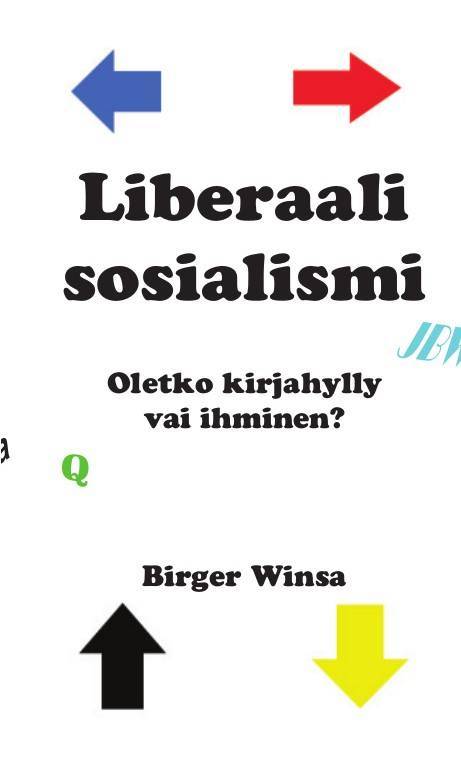 Liberaali sosialismi : oletko kirjahylly vai ihminen? Osa II