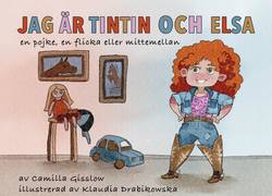 Jag är Tintin och Elsa : både en pojke, en flicka eller mittemellan