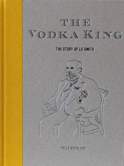 The Vodka King : the story of LO Smith