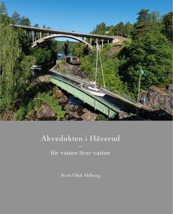 Akvedukten i Håverud : för vatten över vatten