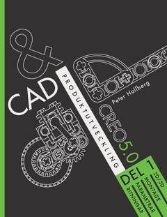 CAD och produktutveckling Creo 5.0, Del 1
