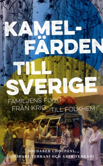 Kamelfärden till Sverige : Familjens flykt från krig till folkhem
