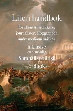 Liten handbok för alternativa tänkare : Inklusive en samhällspolitisk ordbok