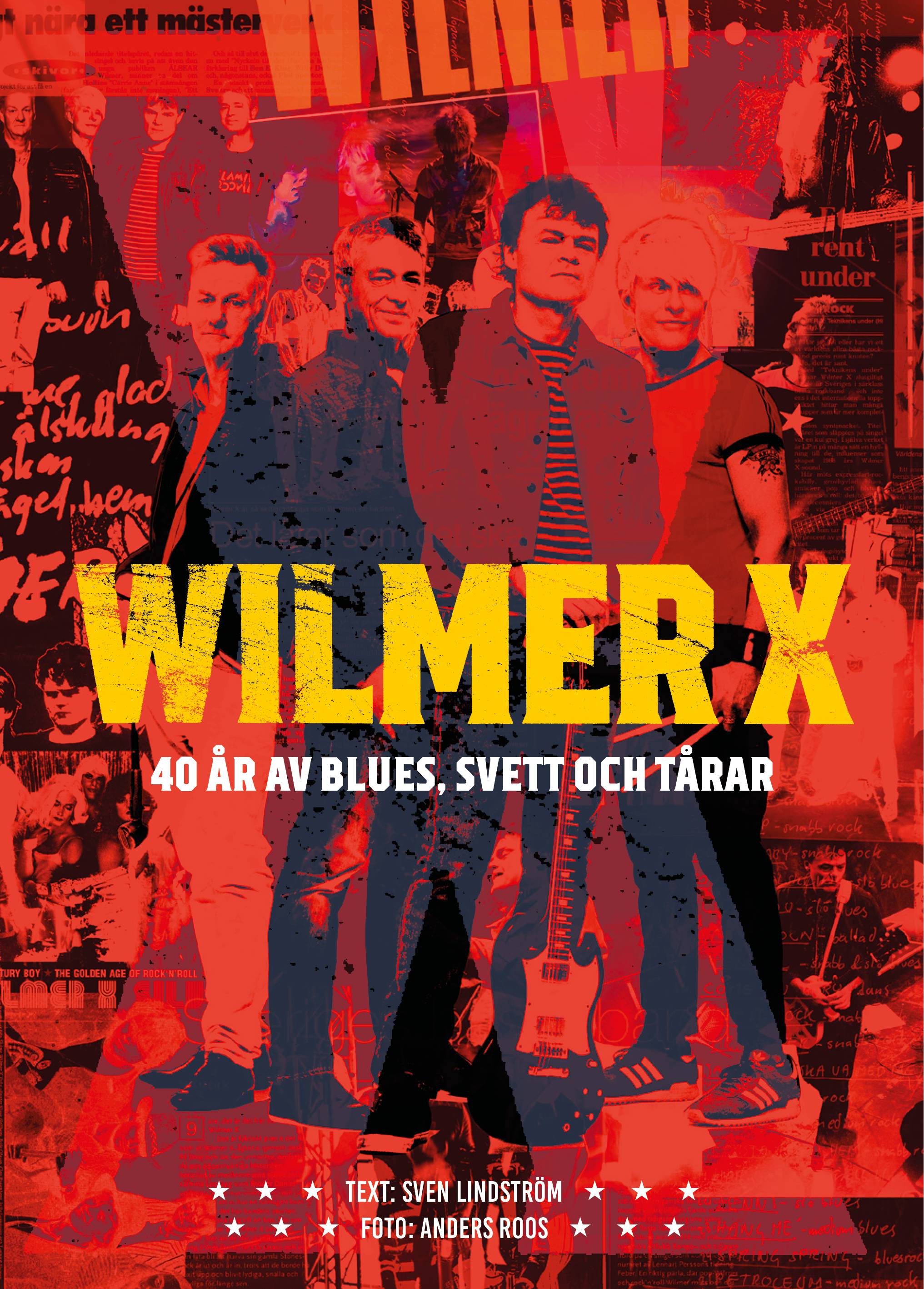 Wilmer X : 40 år av blues, svett och tårar