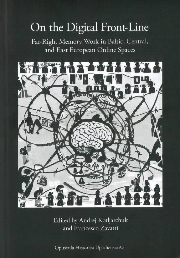 On the digital front-line : far-right memory work in Baltic, Central, and East European online spaces