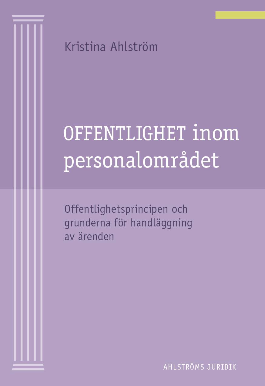 Offentlighet inom personalområdet : offentlighetsprincipen och grunderna för handläggning av ärenden