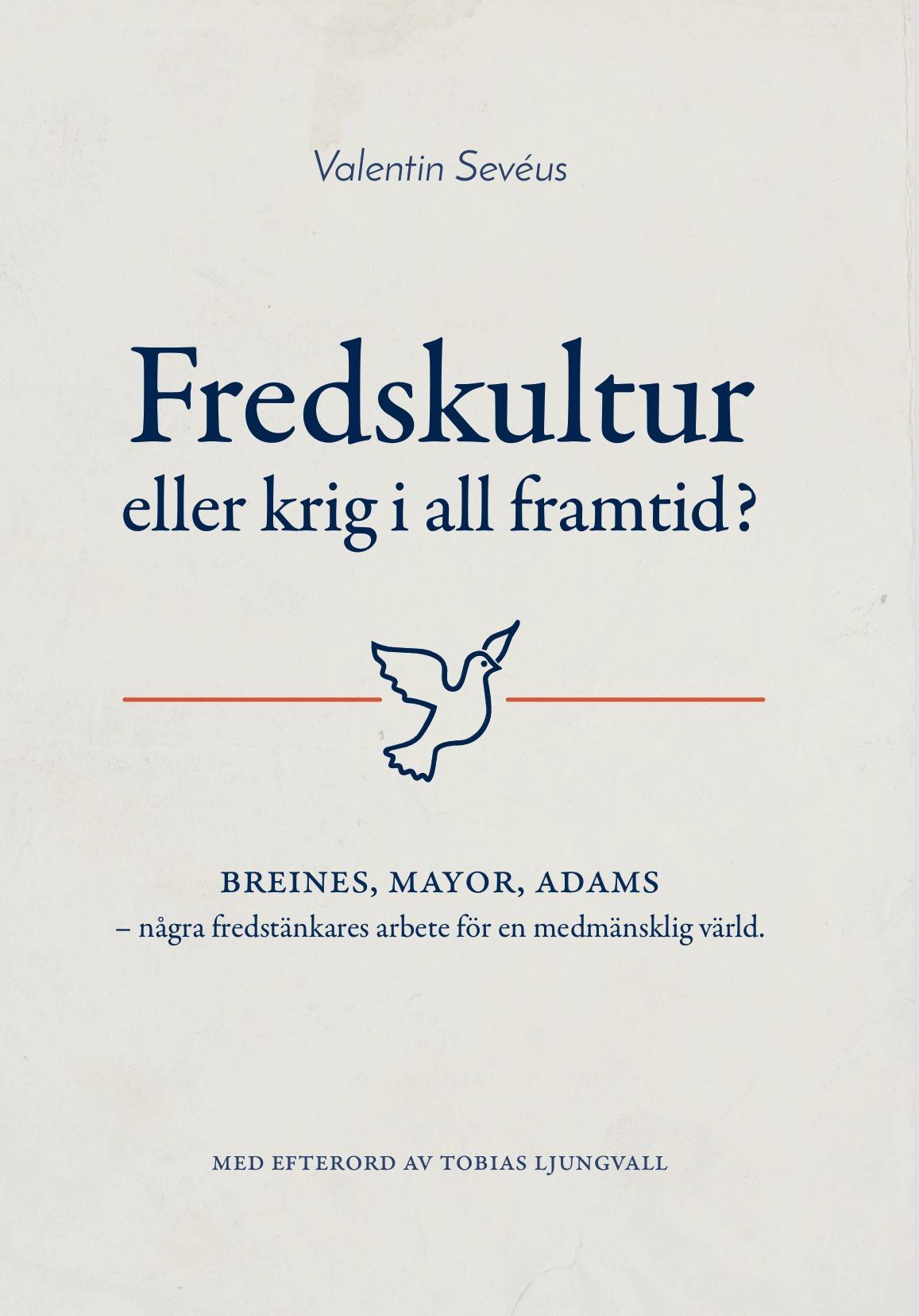 Fredskultur eller krig i all framtid?