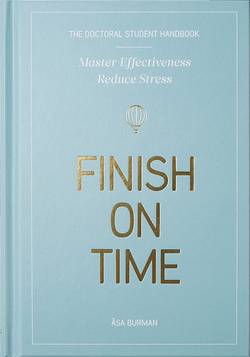 The doctoral student handbook : master effectiveness, reduce stress, finish on time