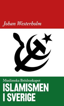 Islamismen i Sverige : Muslimska Brödraskapet