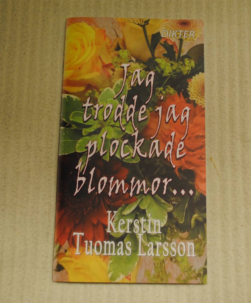 Jag trodde jag plockade blommor..