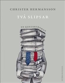 Två slipsar : en kontorsroman