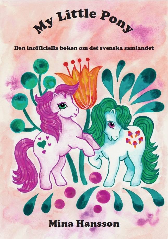 My Little Pony : den inofficiella boken om det svenska samlandet