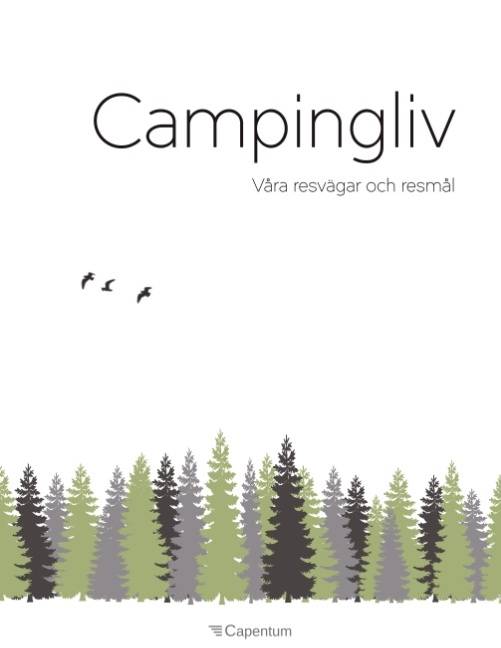 Campingliv : våra resvägar och resmål