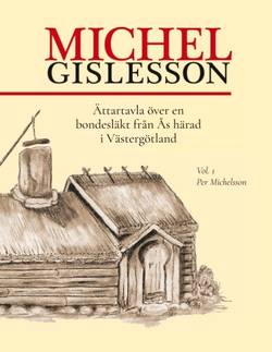 Michel Gislesson : ättartavla över en bondesläkt från Ås härad i Västergötland. Vol. 1, Per Michelsson