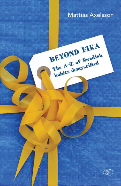 Beyond fika : the A–Z of Swedish habits demystified