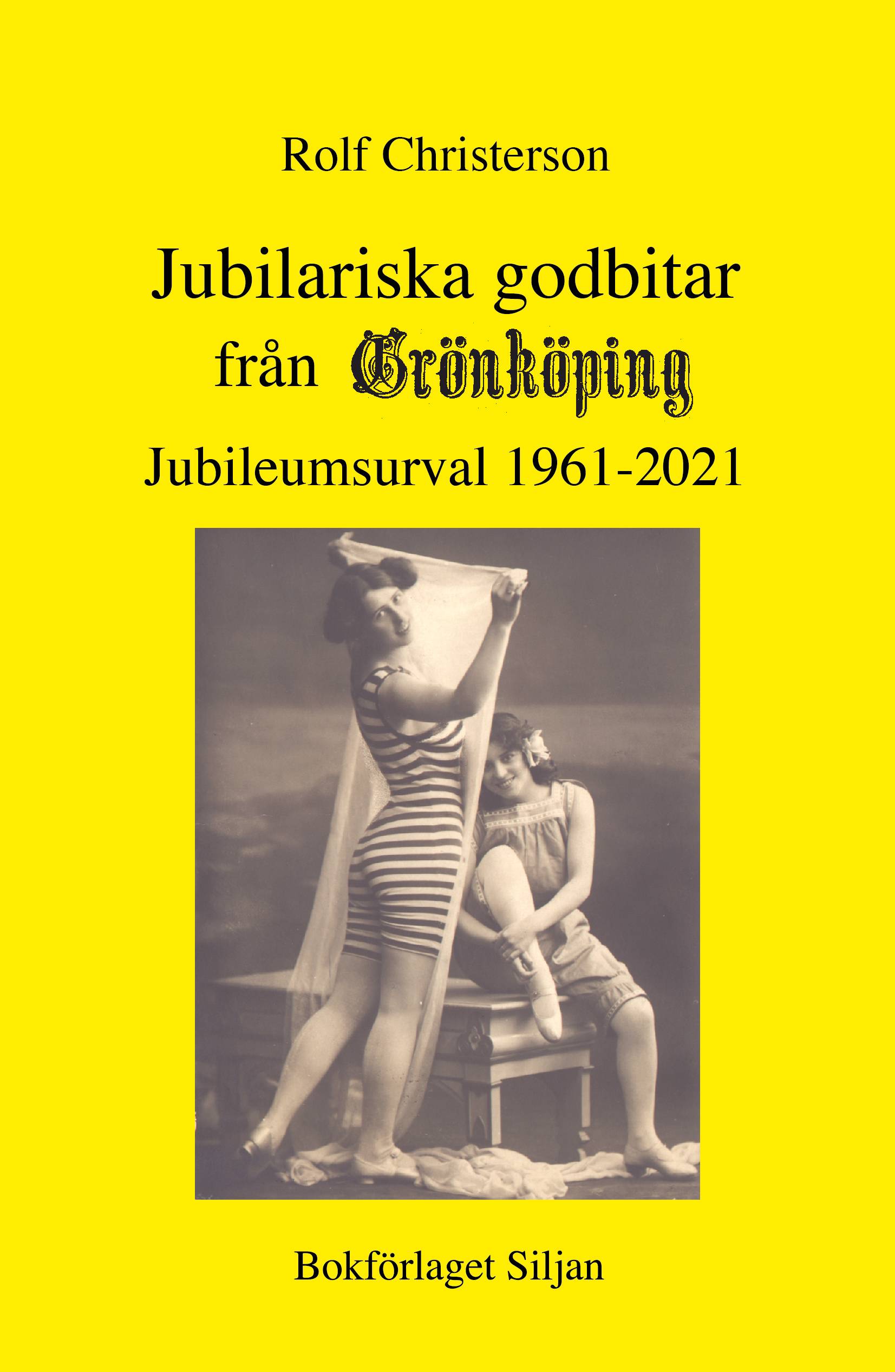 Jubilariska godbitar : från Grönköpings veckoblad 1961-2021