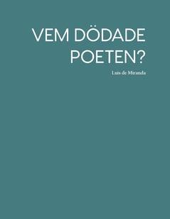 Vem dödade poeten?