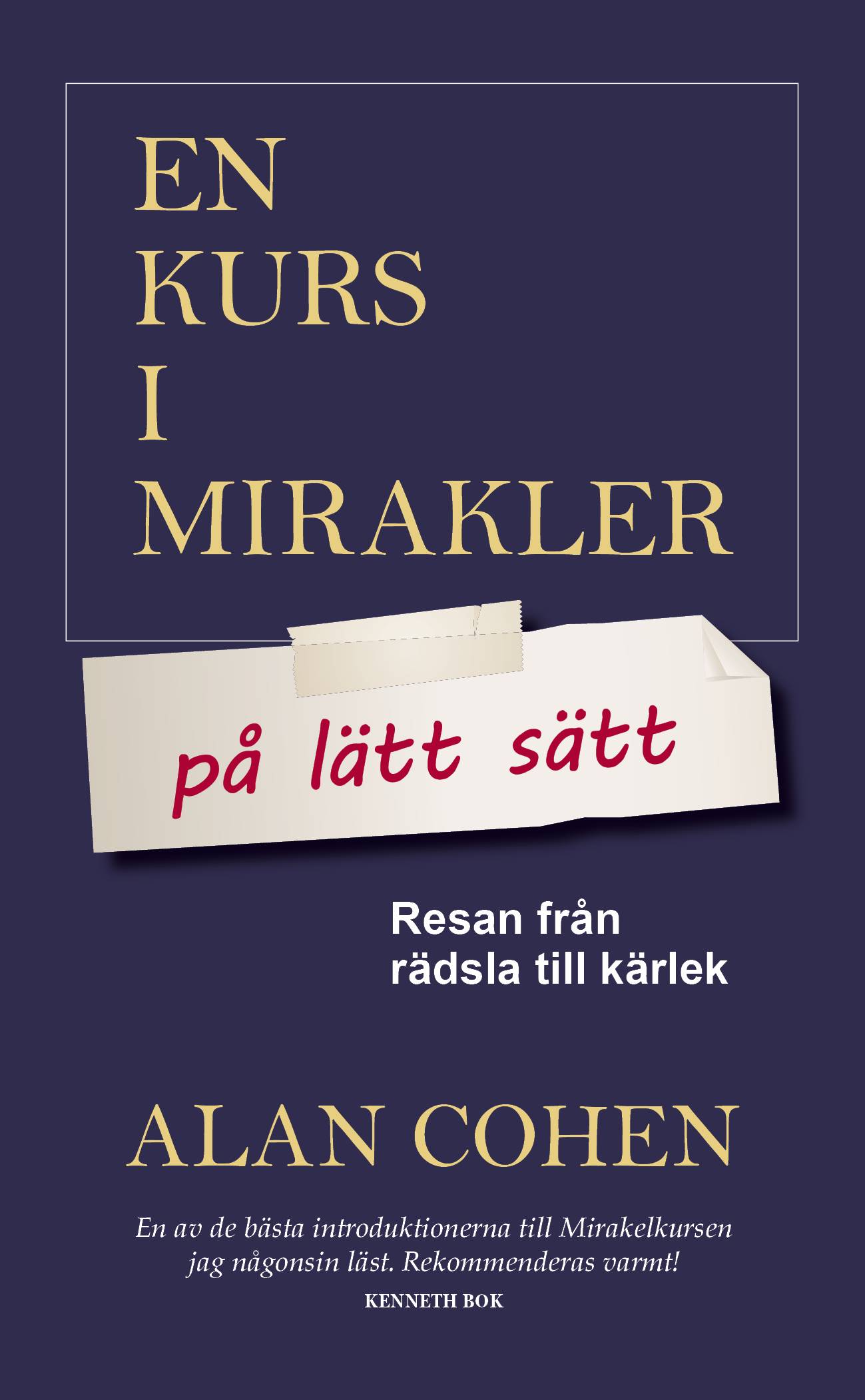 En kurs i mirakler på lätt sätt : resan från rädsla till kärlek