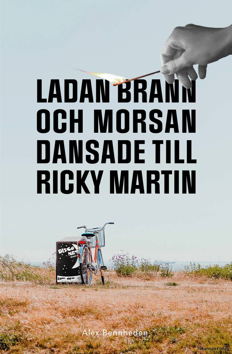 Ladan brann och morsan dansade till Ricky Martin