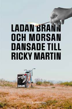 Ladan brann och morsan dansade till Ricky Martin