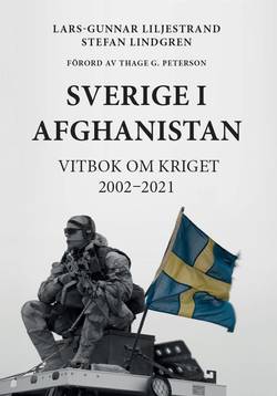 Sverige I Afghanistan Vitbok om kriget 2002-2021