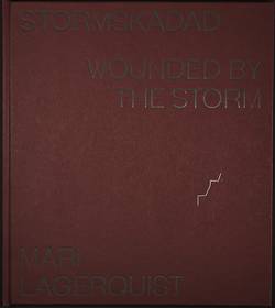 Stormskadad / Wounded by the Storm